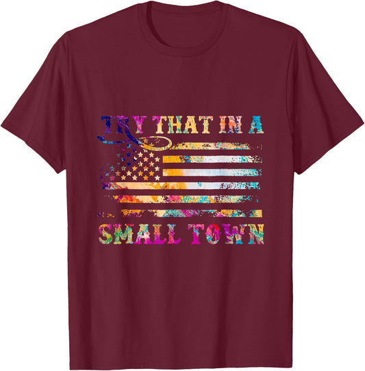 Vintage Don't Try That In My Town American Flag Men T-Shirt - T-Shirt | Maroon