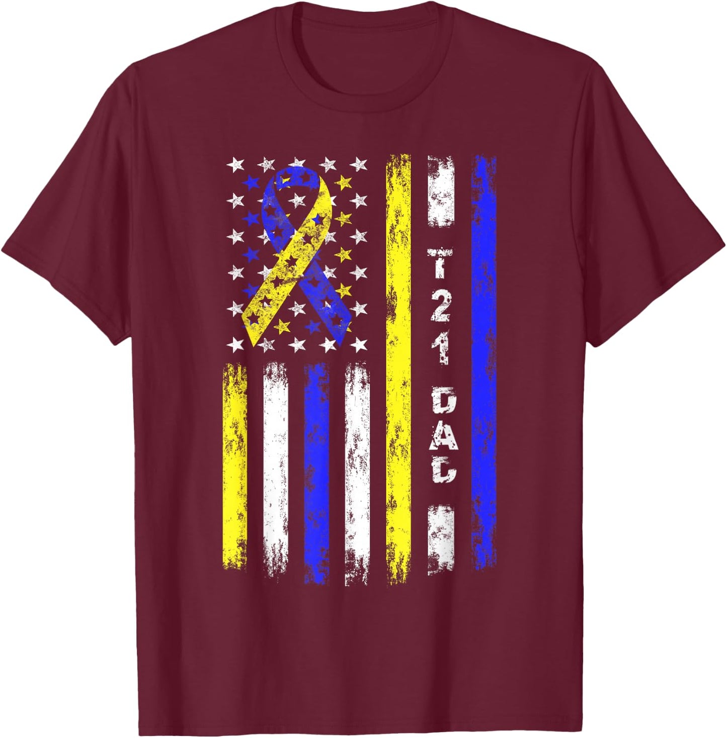 T21 Dad American Flag Down Syndrome Awareness T-Shirt - T-Shirt | Maroon