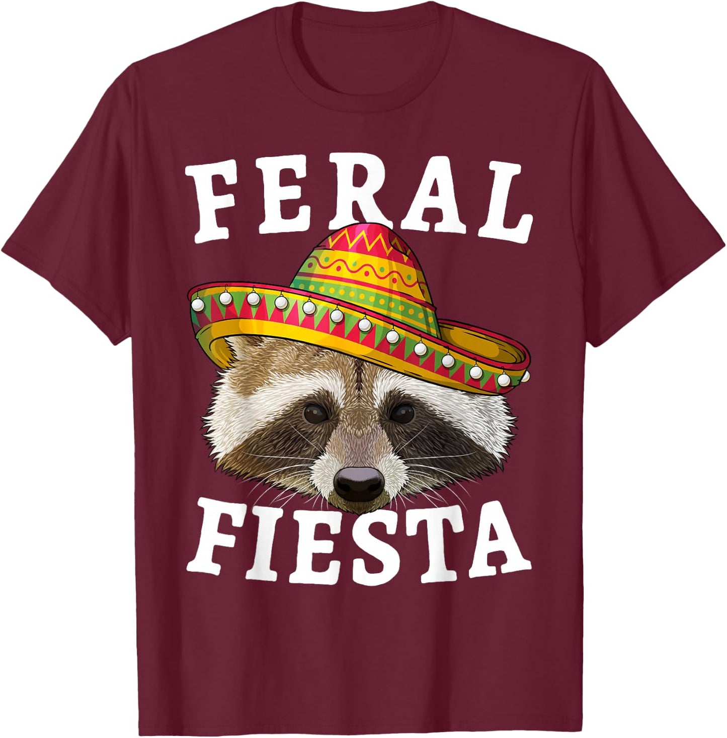 Feral Fiesta Cinco de Mayo Raccoon Mexican Trash Panda T-Shirt - T-Shirt | Maroon