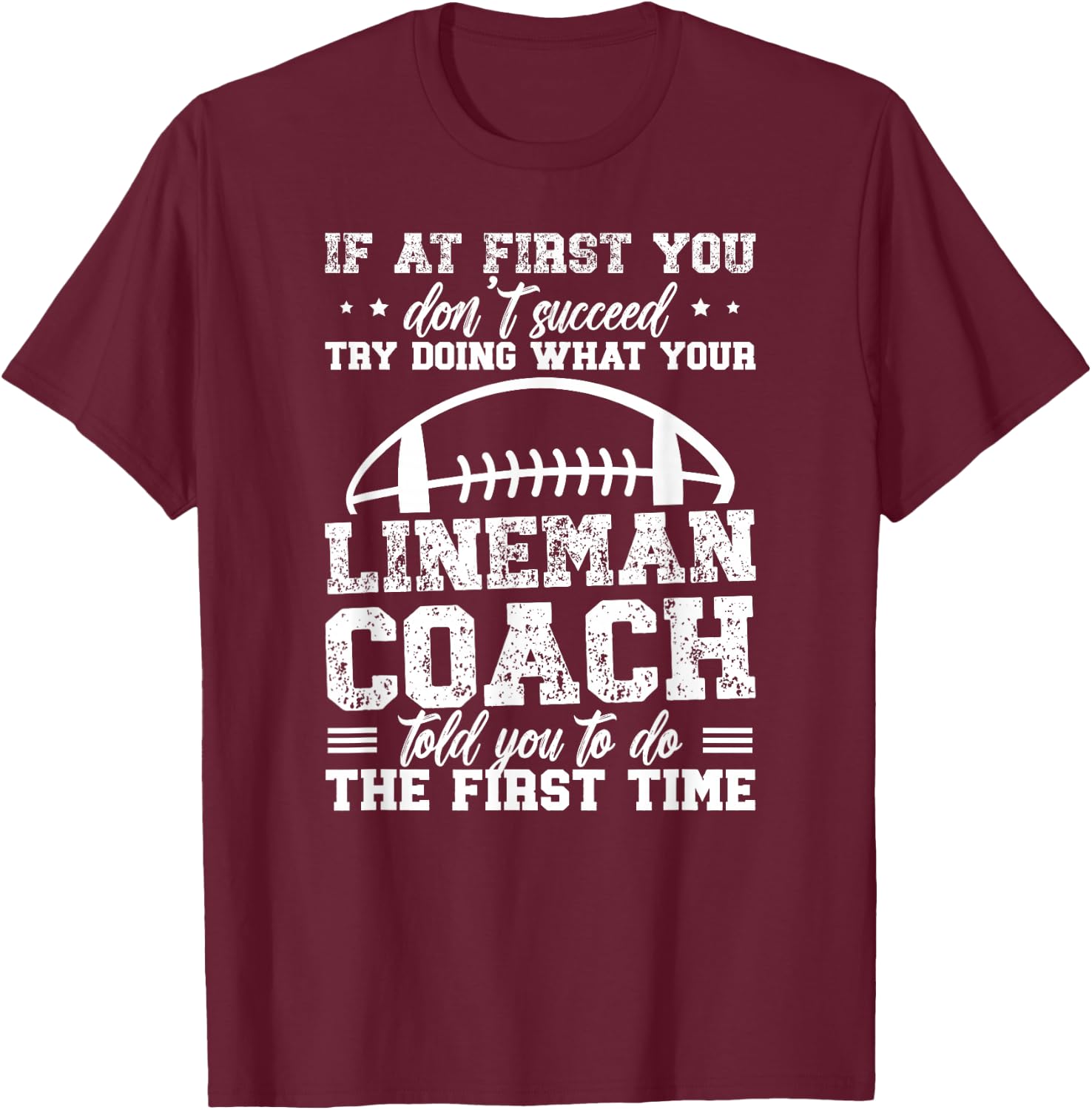 Football Lineman Coach Funny Coach Of A Football Lineman T-Shirt - T-Shirt | Maroon