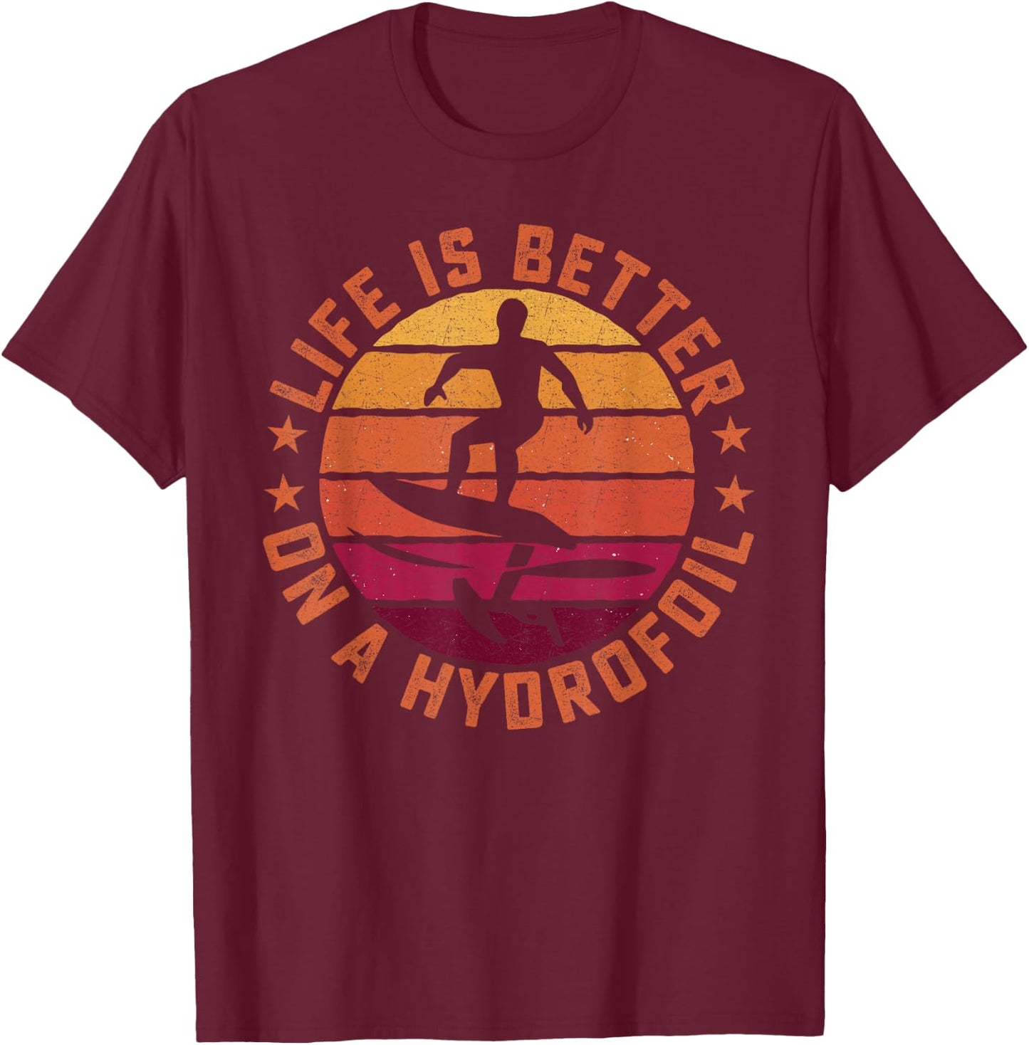 Life is better on a hydrofoil Efoil Surfing Board T-Shirt - T-Shirt | Maroon
