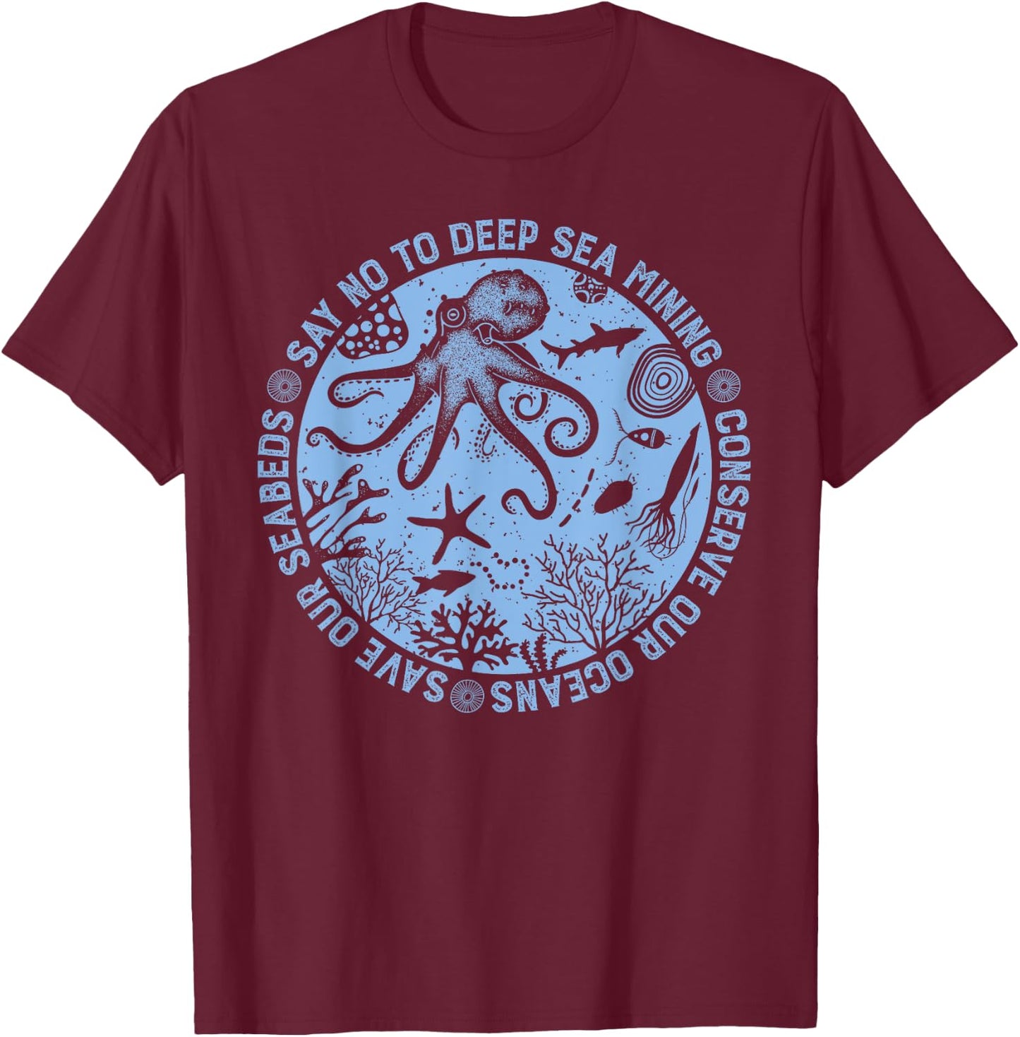 Deep-sea mining save our oceans seabed conservation, octopus T-Shirt - T-Shirt | Maroon