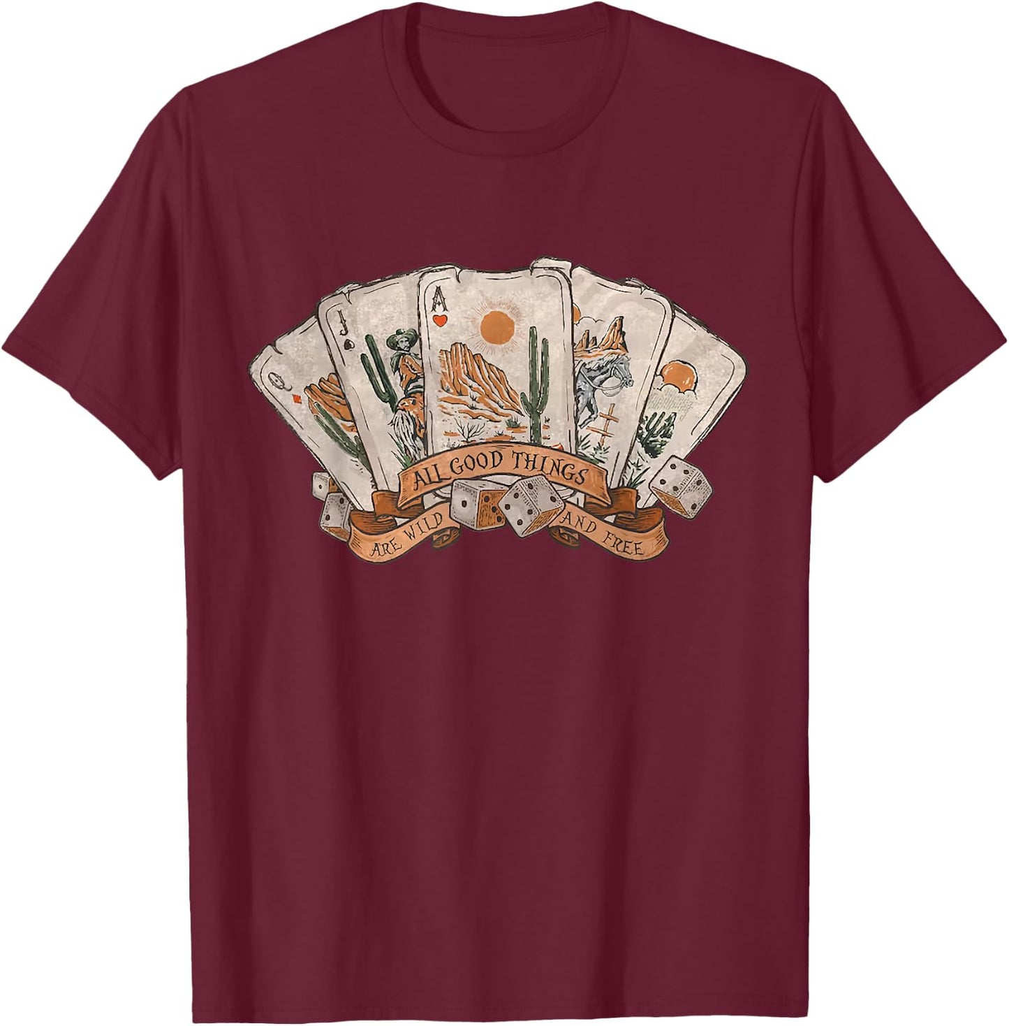 All Good Thing Are Wild And Free Poker Card Western Country T-Shirt - T-Shirt | Maroon
