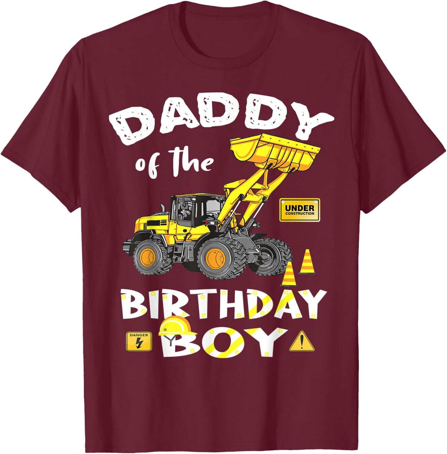 Daddy of The Birthday Boy Construction Birthday Yellow Truck T-Shirt - T-Shirt | Maroon