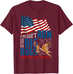 Funny If You Can't Run With The Big Dog Stay On The Porch T-Shirt - T-Shirt | Maroon