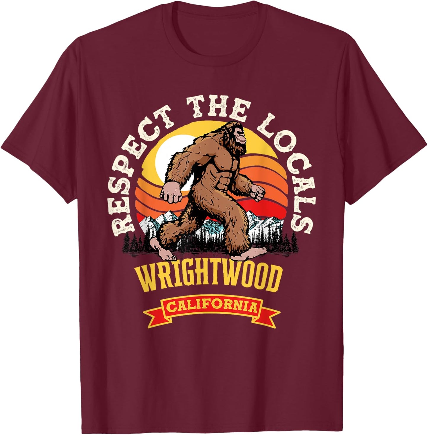 Wrightwood California Respect The Locals Retro Bigfoot T-Shirt - T-Shirt | Maroon