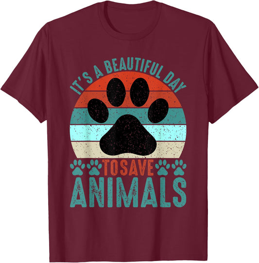 A Beautiful Day To Save Animals Rescue Animals T-Shirt - T-Shirt | Maroon