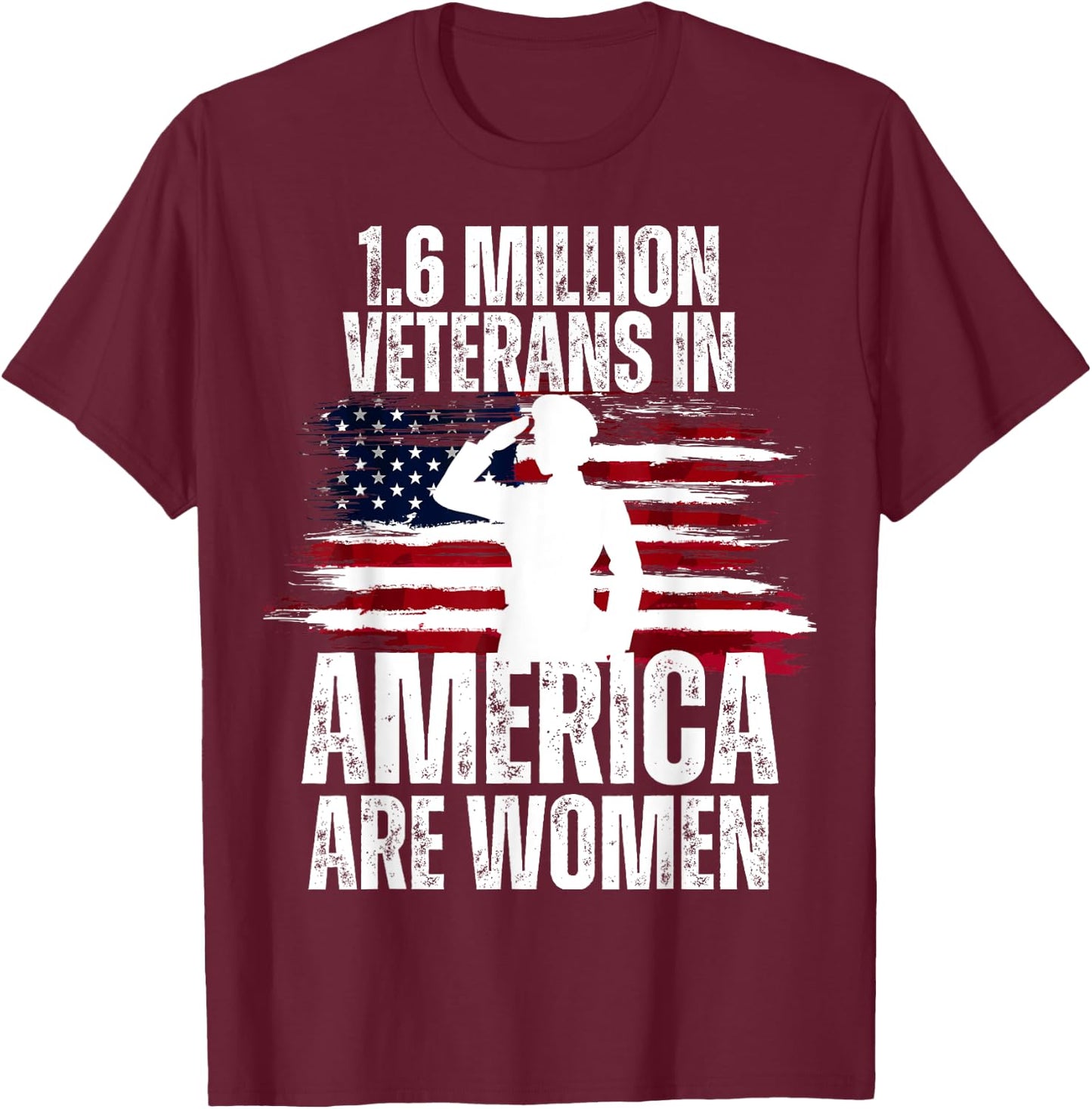 Veterans Day 1.6 Million Veterans In America Are Women T-Shirt - T-Shirt | Maroon