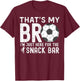 That's My Bro I'm Just Here for Snack Bar Soccer Brother T-Shirt - T-Shirt | Maroon