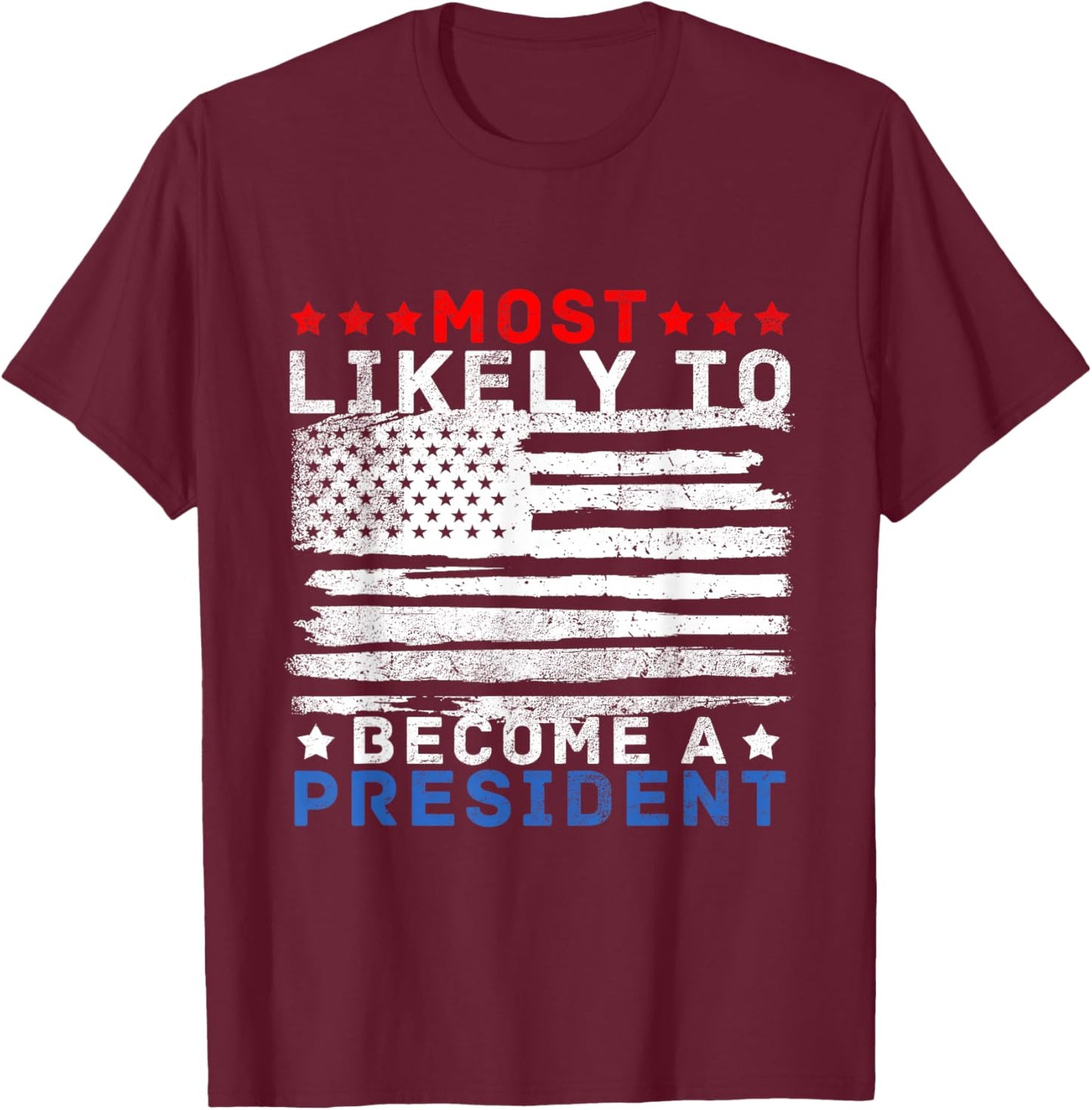 Likely To Become A President Washington President Day T-Shirt - T-Shirt | Maroon