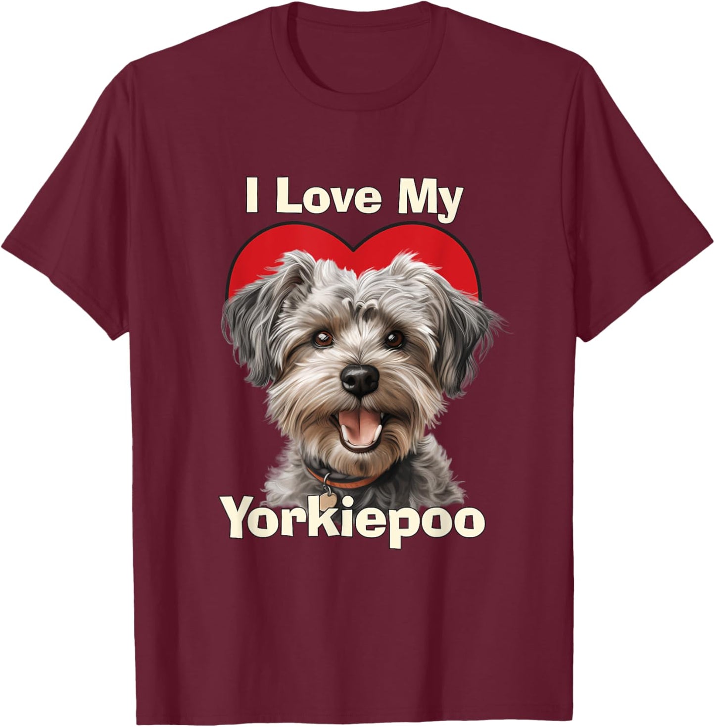 I Love My Yorkiepoo Yorkie-poo Puppy Dog T-Shirt - T-Shirt | Maroon