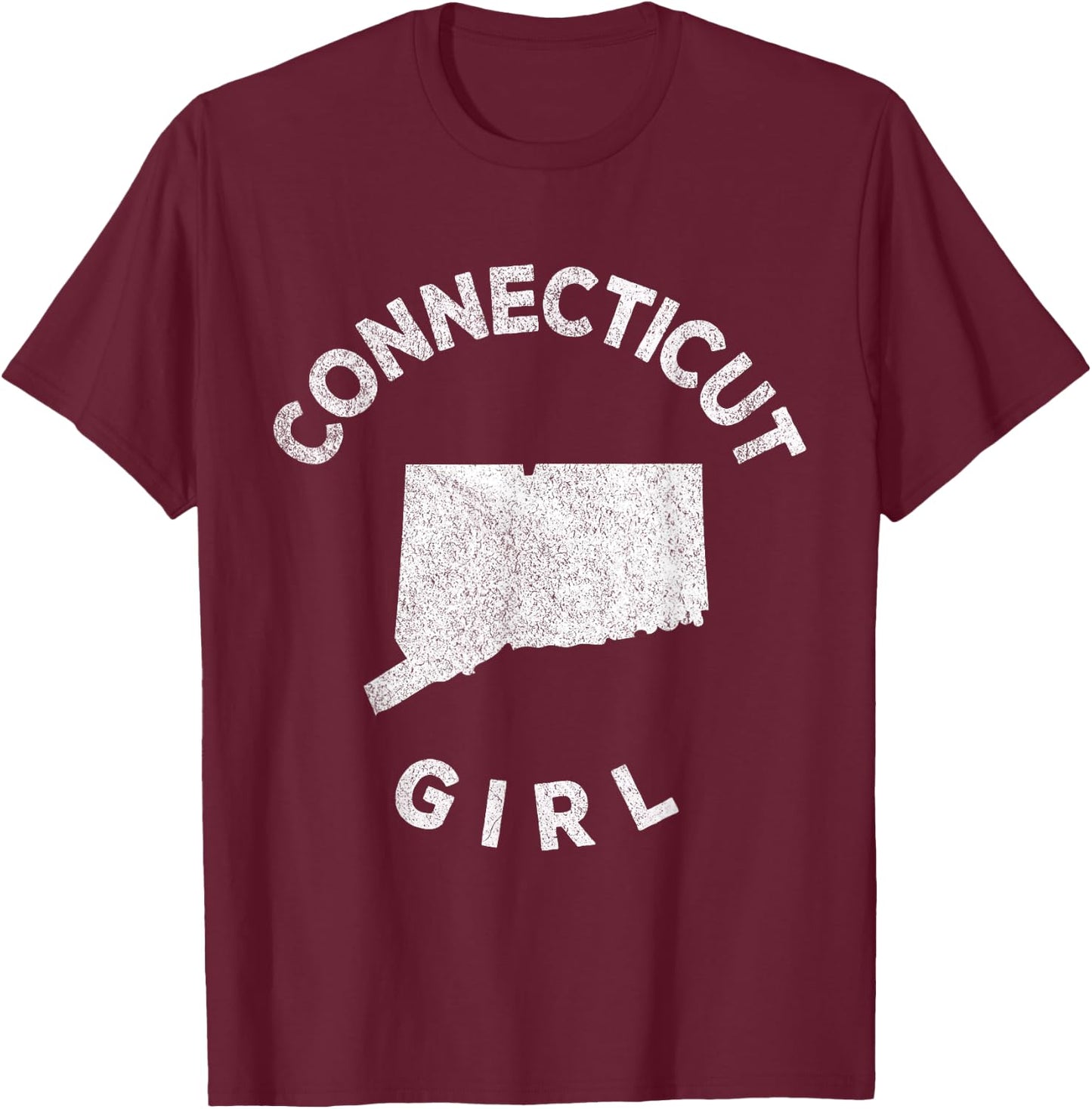 Connecticut Girl Funny Hometown Home Connecticut Roots T-Shirt - T-Shirt | Maroon
