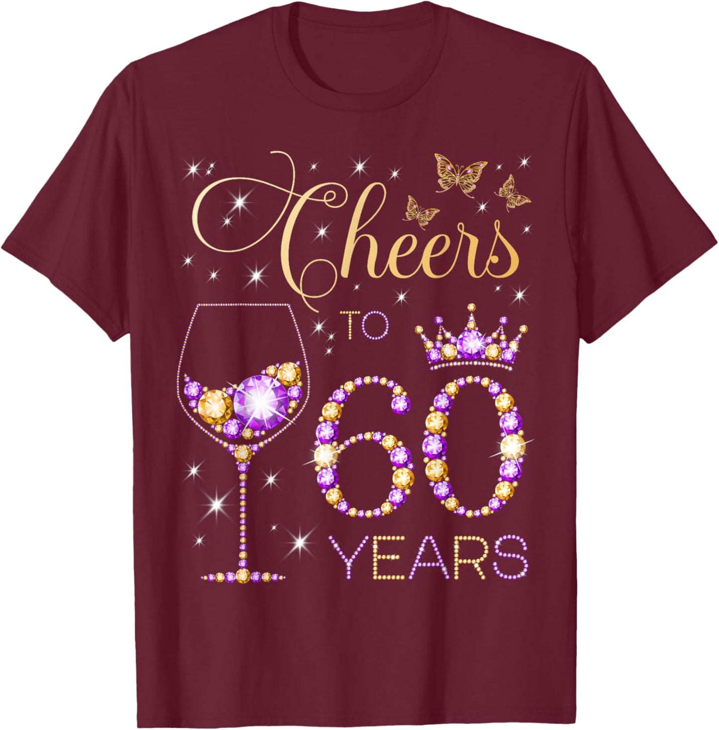 Cheers to 60 Years Old 60th Birthday Party Women 60th Bday T-Shirt - T-Shirt | Maroon