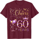 Cheers to 60 Years Old 60th Birthday Party Women 60th Bday T-Shirt - T-Shirt | Maroon