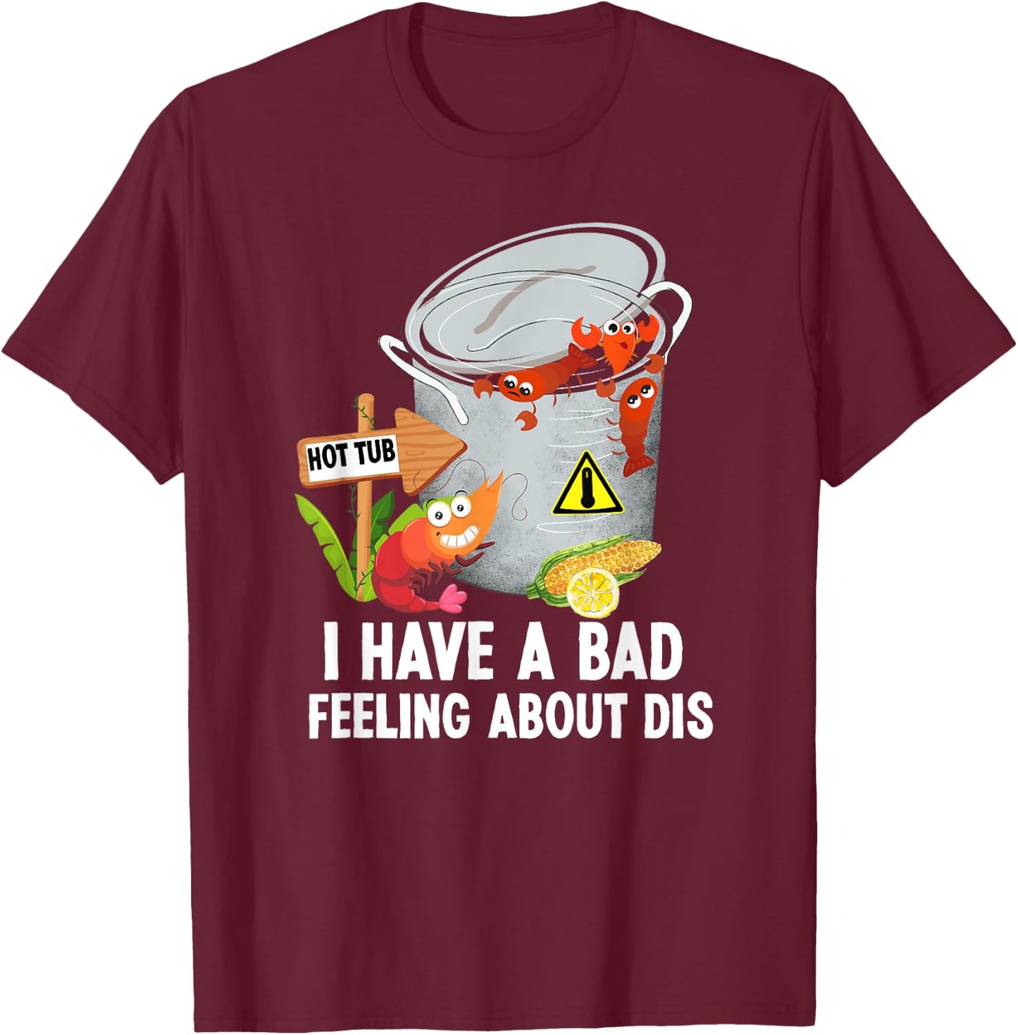 Everybody In The Hot Tub Funny Crawfish Boil T-Shirt - T-Shirt | Maroon