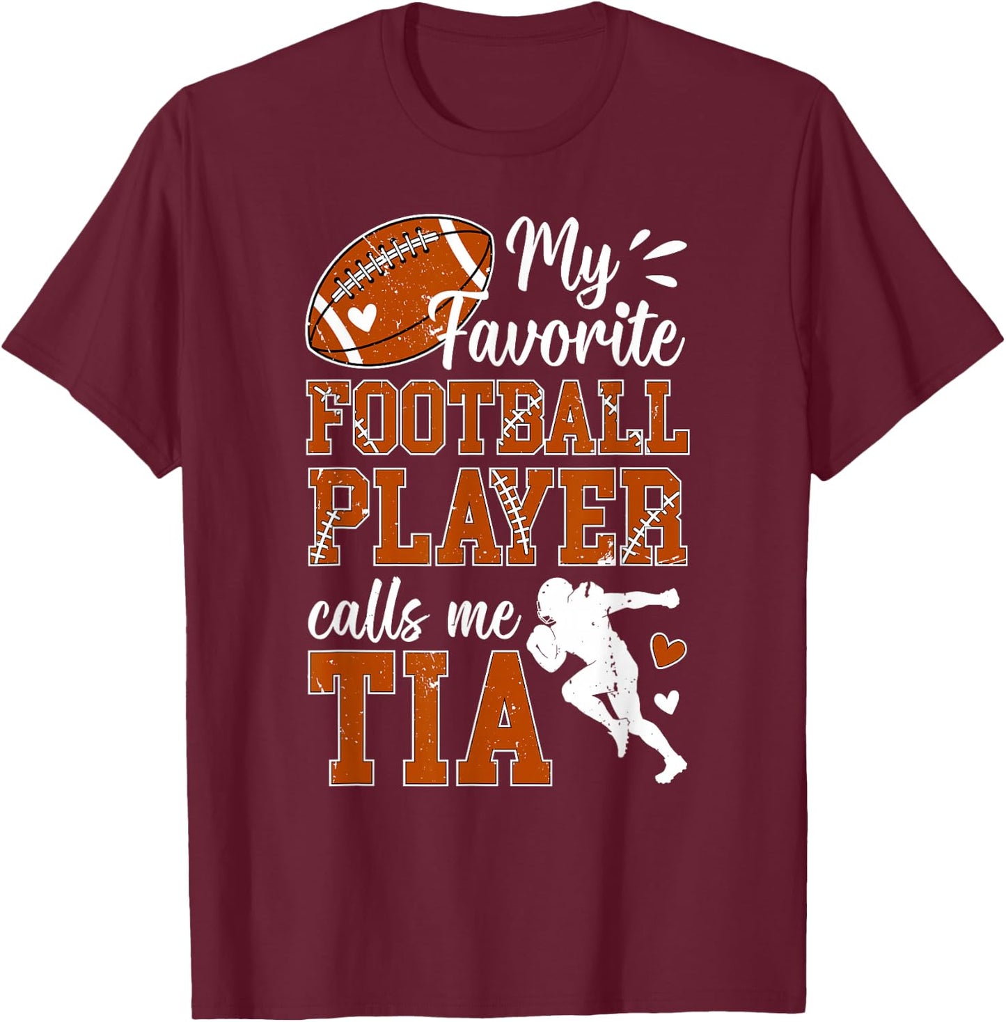 My Favorite Football Player Calls Me Tia Football Tia Aunt T-Shirt - T-Shirt | Maroon