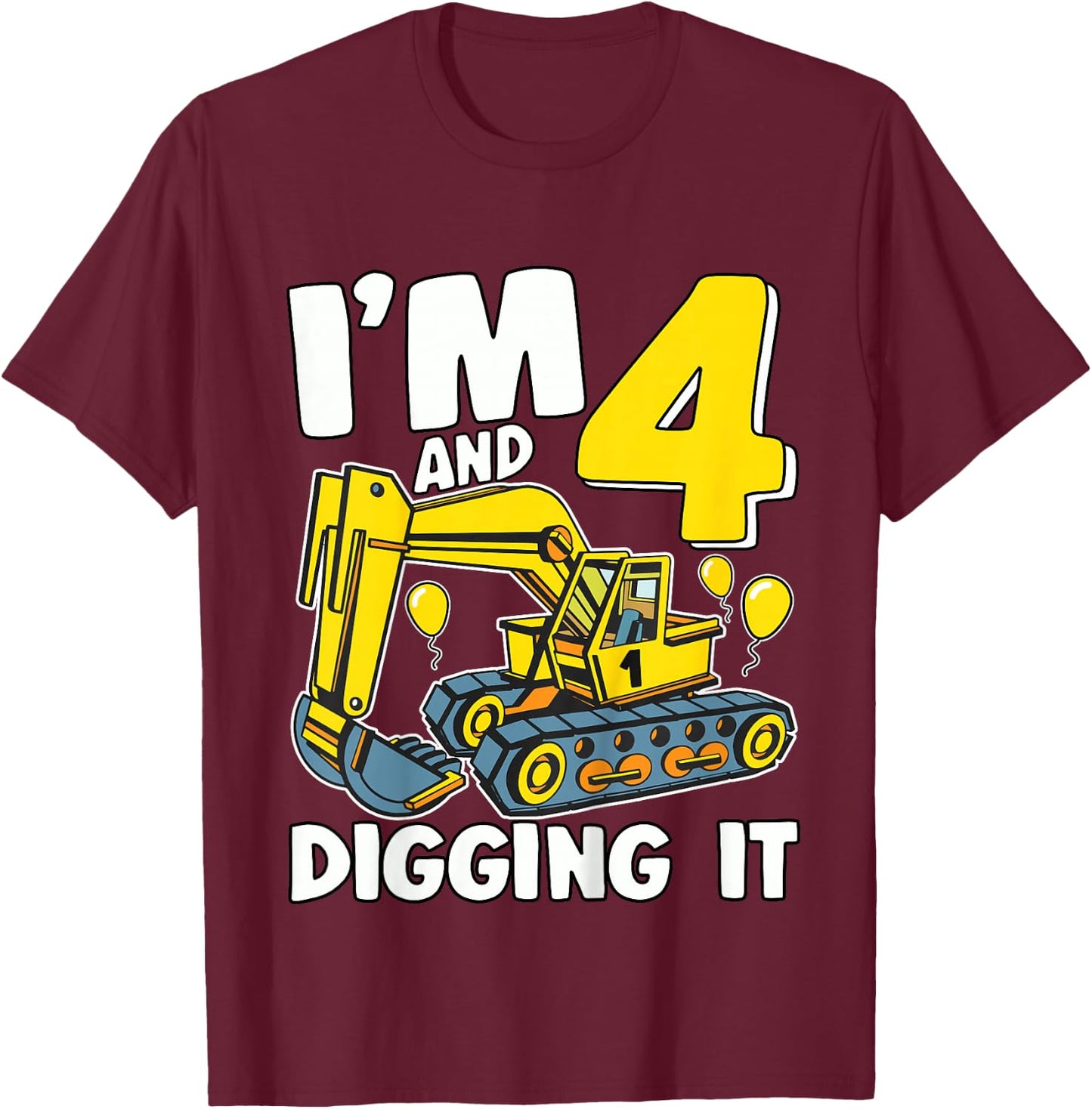 Kids I'm 4 And Digging It 4 Years Boys 4th Birthday Excavator T-Shirt - T-Shirt | Maroon