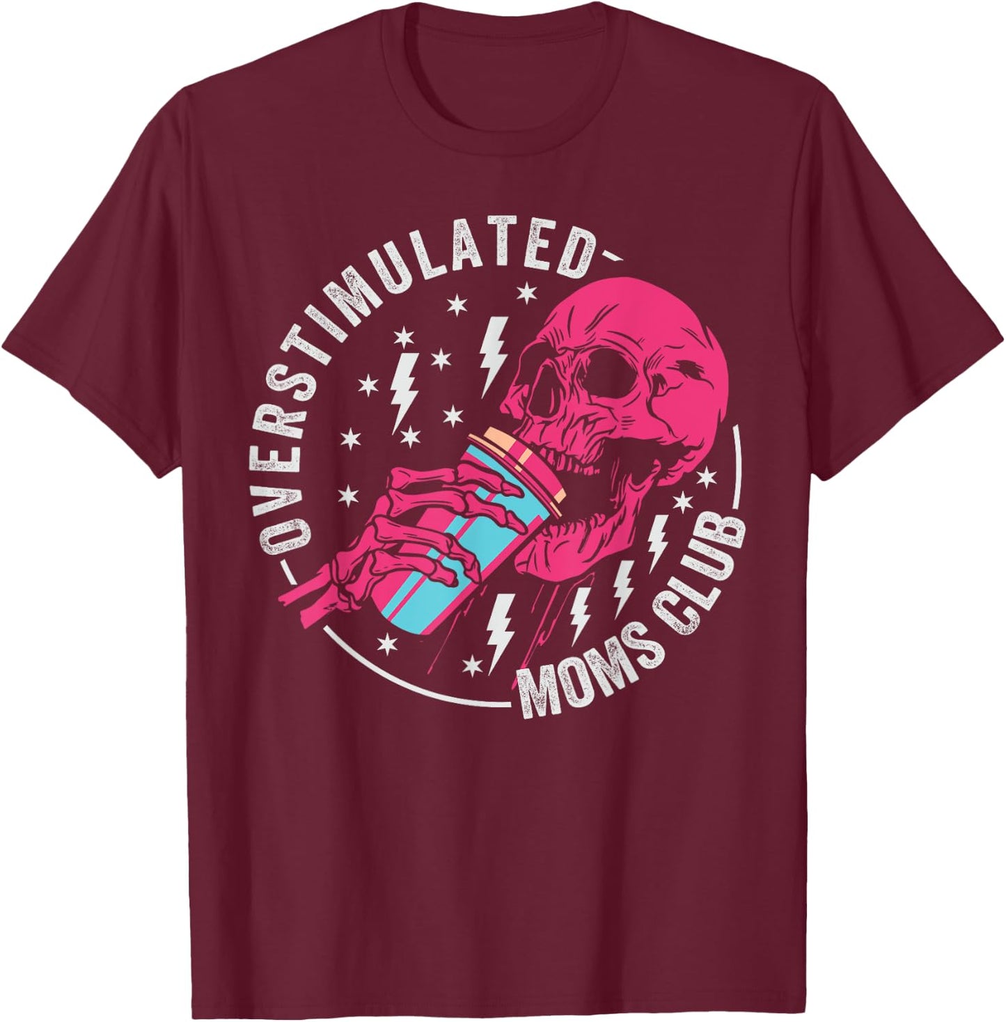 Funny Parenting Mother - Mom Life - Proud Parent Overstimulated Moms Club T-Shirt - T-Shirt | Maroon