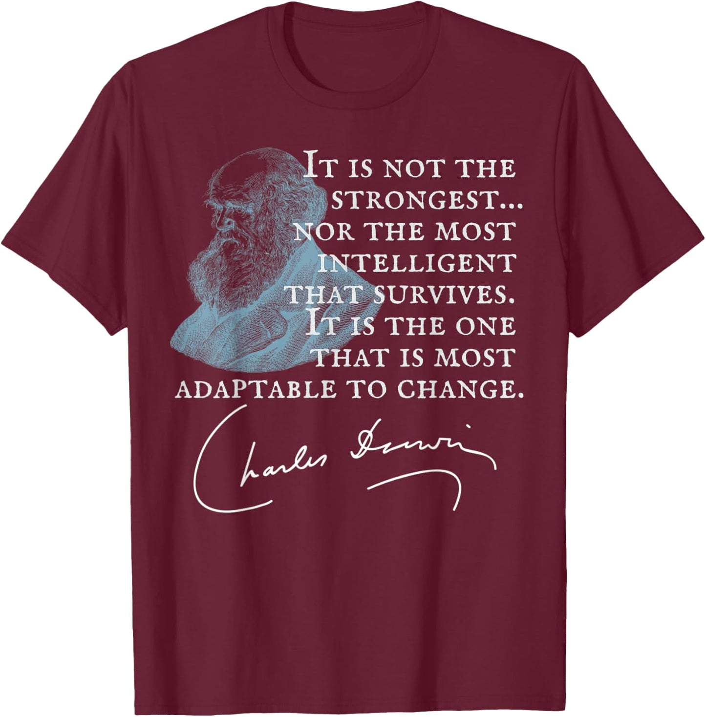 Not the Strongest...most Adaptable to Change Charles Darwin T-Shirt - T-Shirt | Maroon