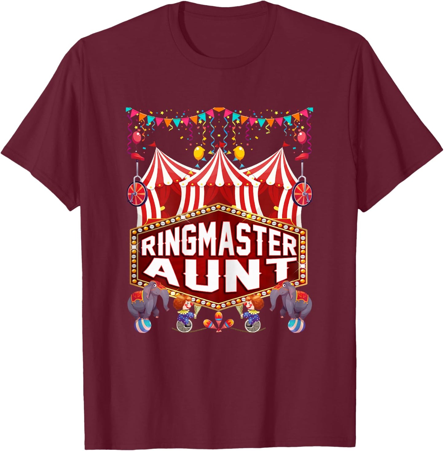 Ringmaster Aunt Shirt Circus Carnival Birthday Party T-Shirt - T-Shirt | Maroon