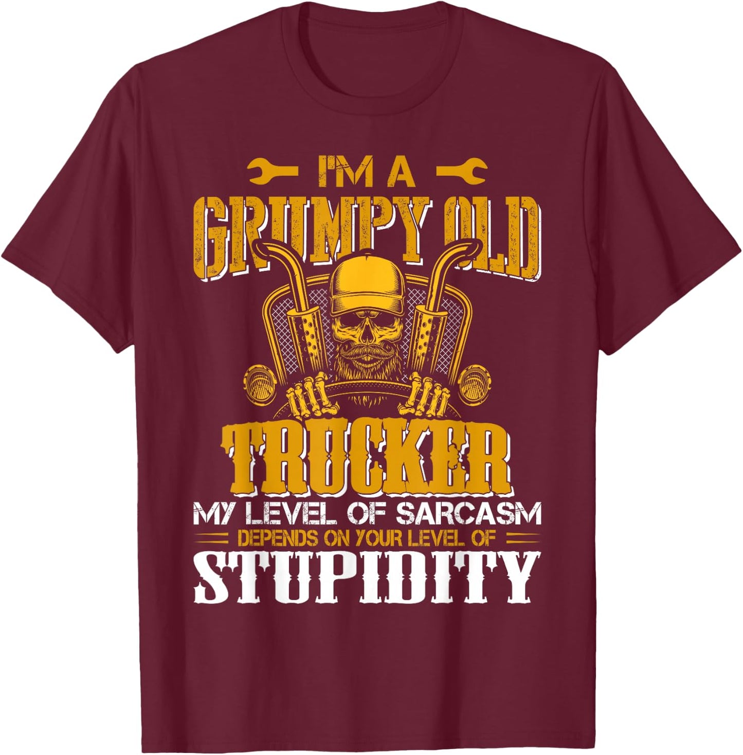 In A Grumpy Old Trucker My Level Of Sarcasm Depends On Your T-Shirt - T-Shirt | Maroon
