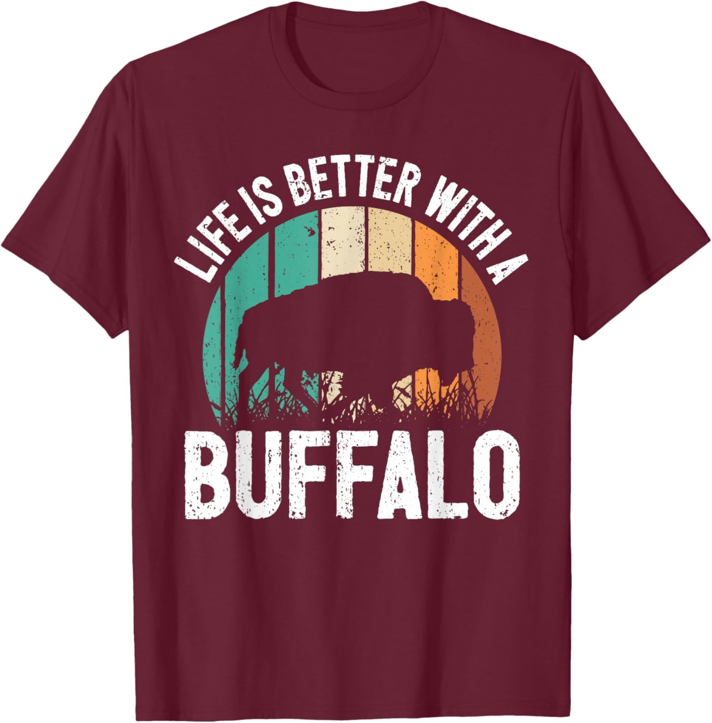 Life Is Better With A Buffalo T-Shirt - T-Shirt | Maroon