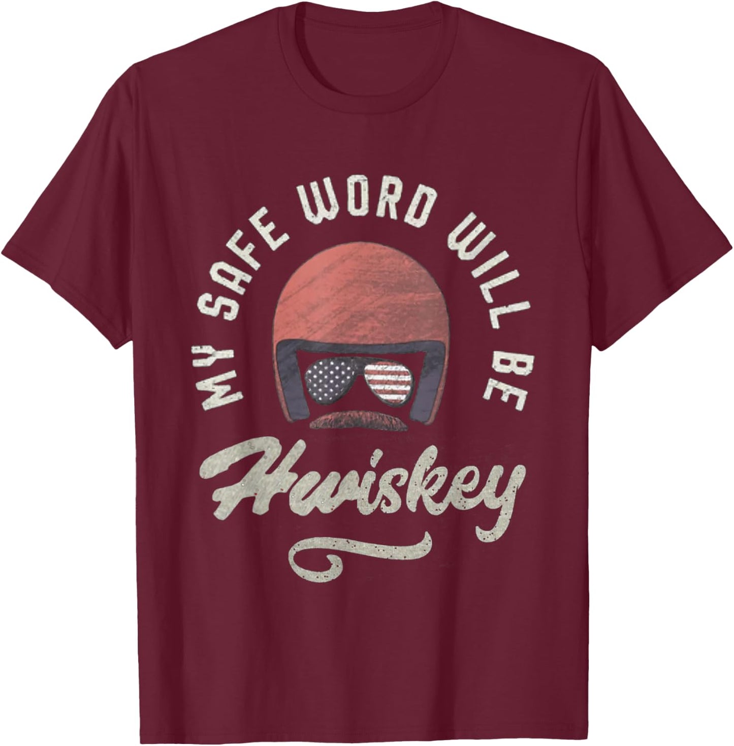 My Safe Word Will Be Hwiskey Funny Movies Saying Lovers T-Shirt - T-Shirt | Maroon