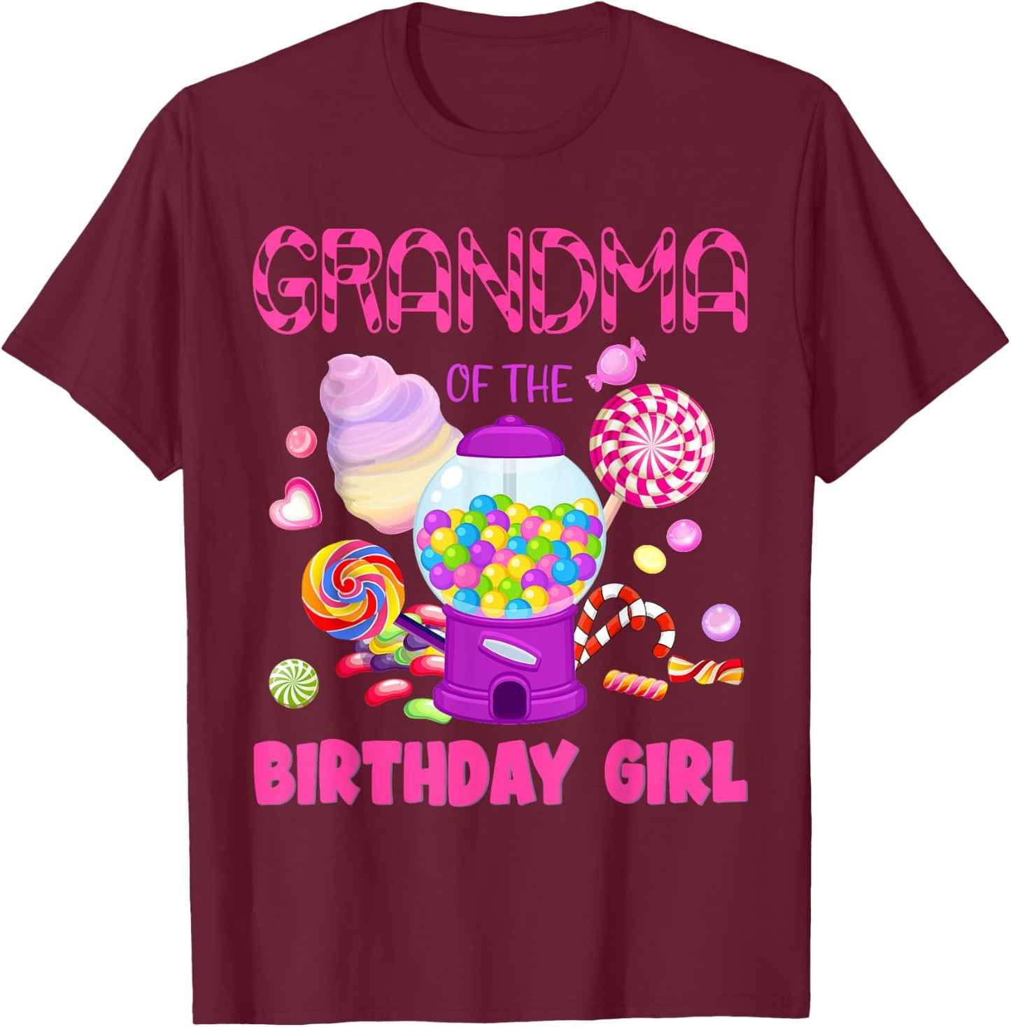 Grandma Of The Birthday Gifts Girl Candyland Candy Birthday T-Shirt - T-Shirt | Maroon