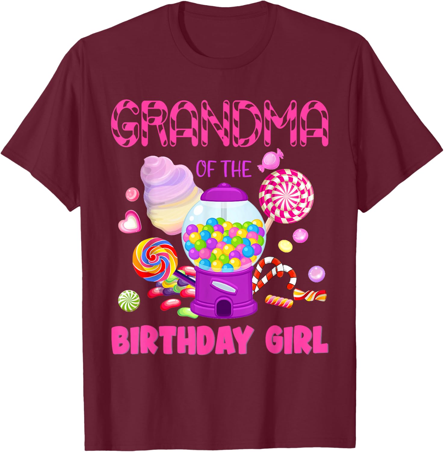 Grandma Of The Birthday Gifts Girl Candyland Candy Birthday T-Shirt - T-Shirt | Maroon