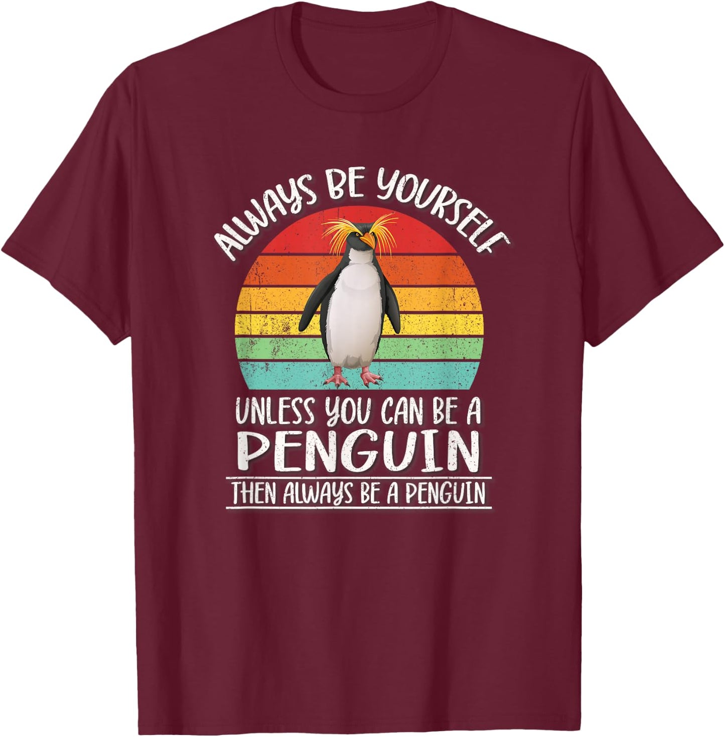 Retro Vintage Always Be Yourself Macaroni Penguin Lover T-Shirt - T-Shirt | Maroon