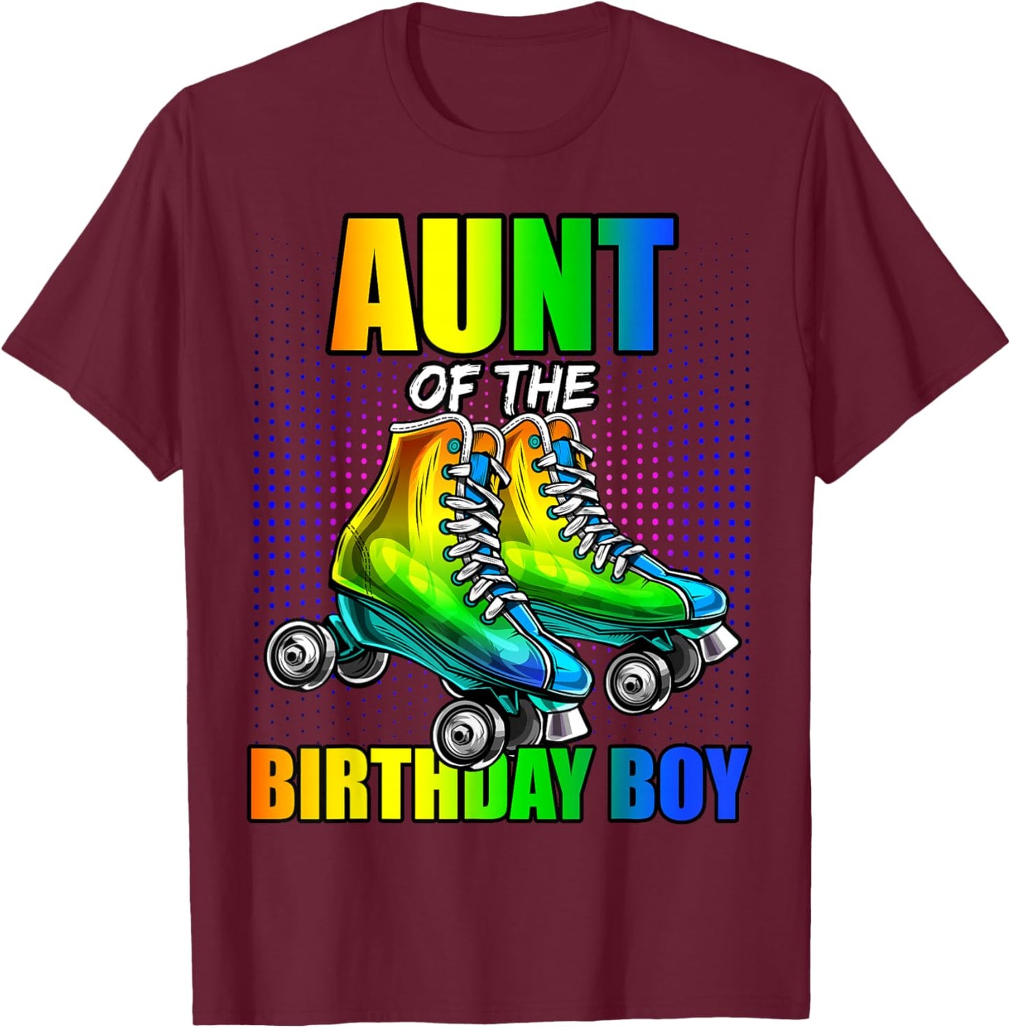 Aunt of Birthday Boy Roller Skating Birthday Matching Family T-Shirt - T-Shirt | Maroon