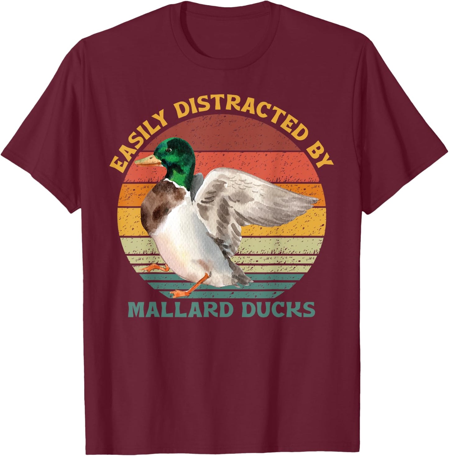 Funny Waterfowl Wild Birds Easily Distracted By Mallard Duck T-Shirt - T-Shirt | Maroon
