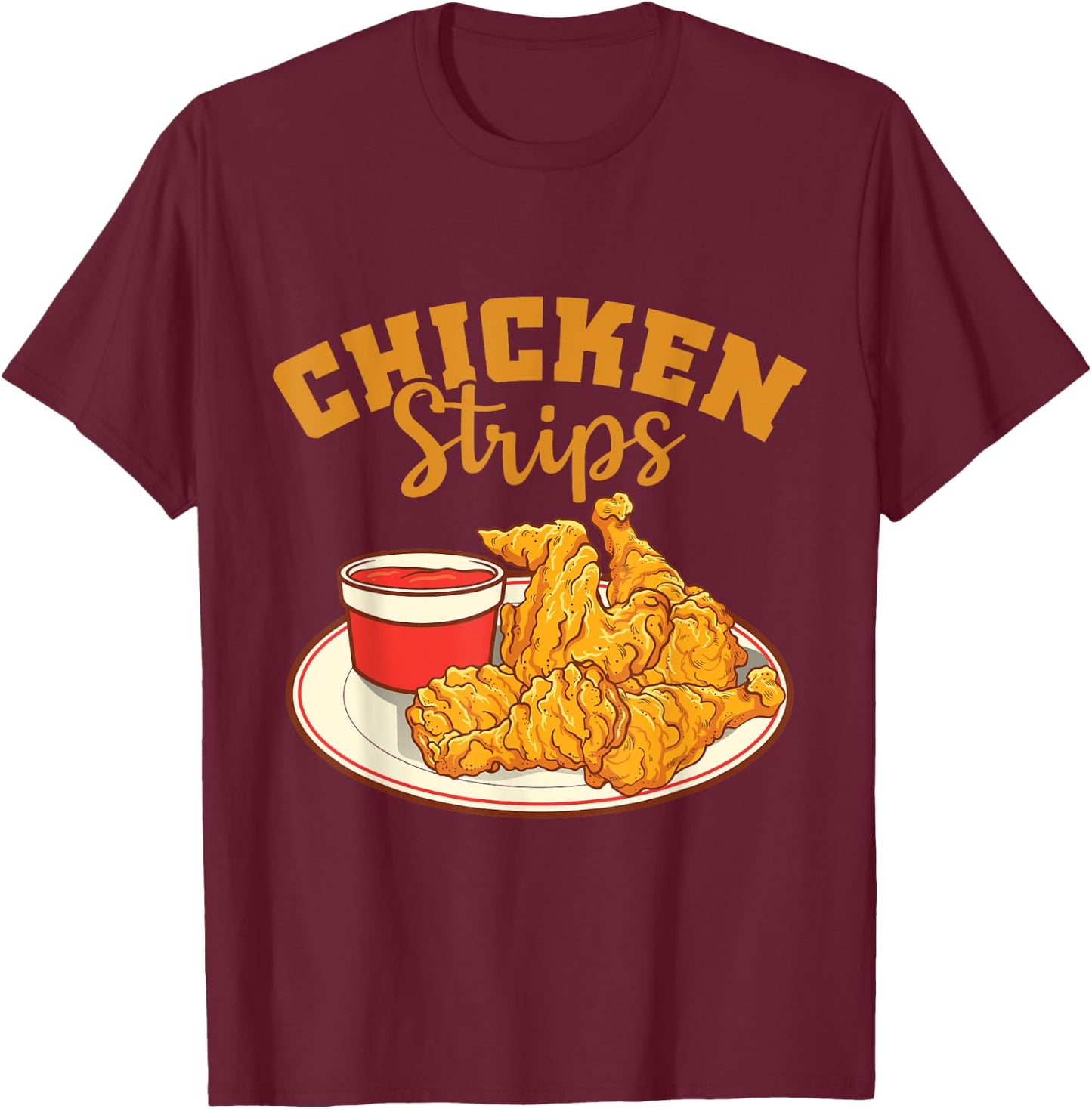 Chicken Strips Fried Chicken Lover T-Shirt - T-Shirt | Maroon
