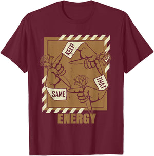 Brown Keep That Same Energy Brown Color Graphic T-Shirt - T-Shirt | Maroon