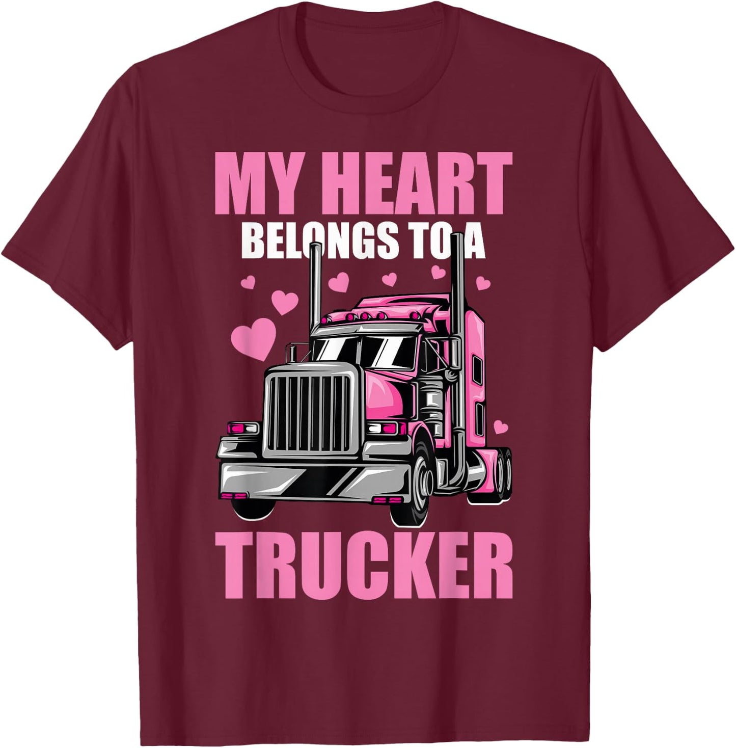 Cute My Heart Belongs To A Trucker Wife Trucker Girlfriend T-Shirt - T-Shirt | Maroon
