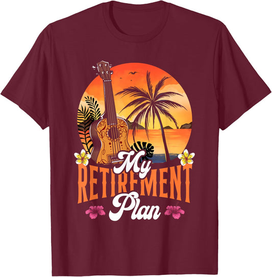 Hawaiian Ukulele Uke Retired My Retirement Plan T-Shirt - T-Shirt | Maroon