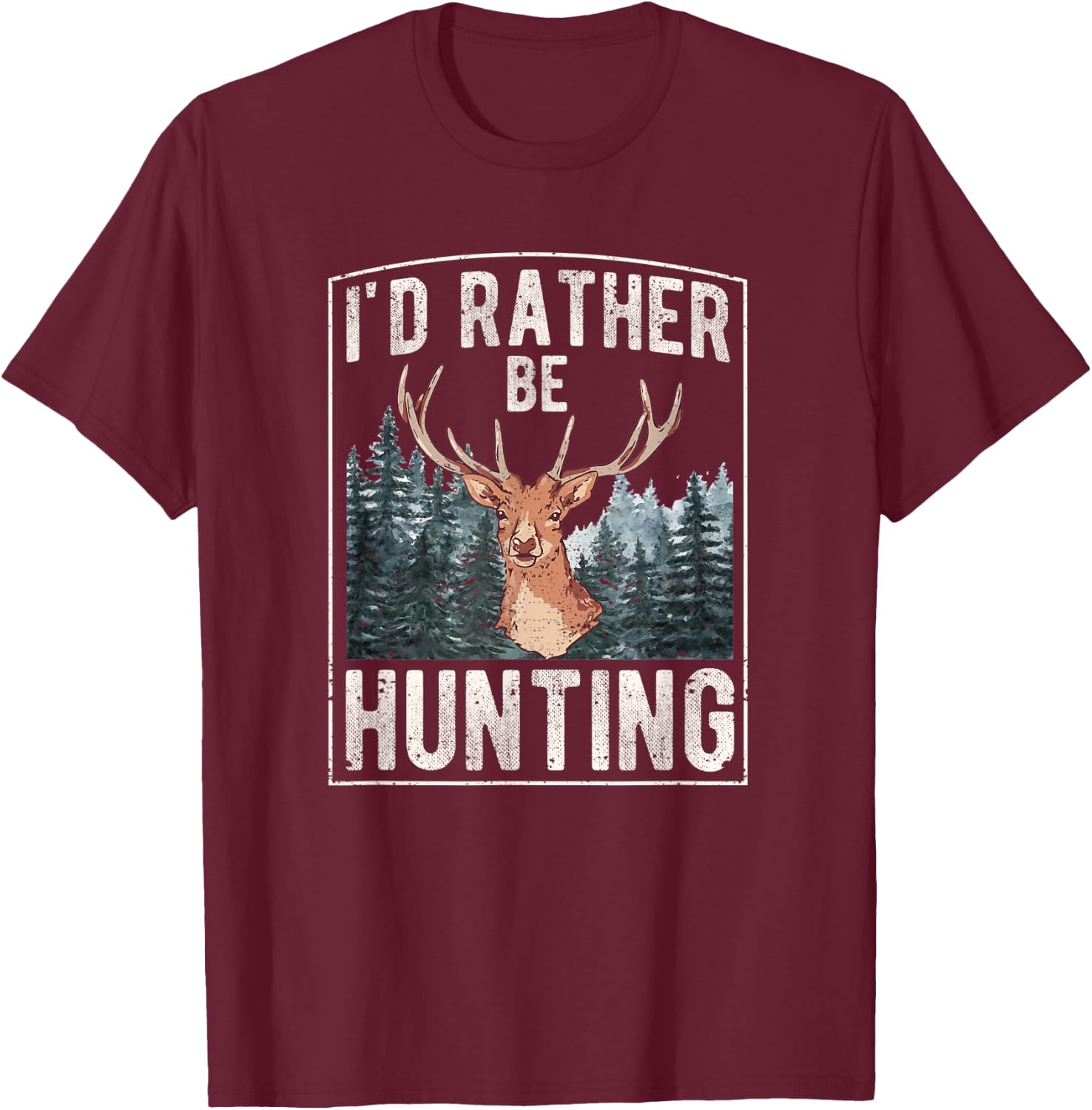 I'd Rather Be Hunting | Hunting T-Shirt - T-Shirt | Maroon