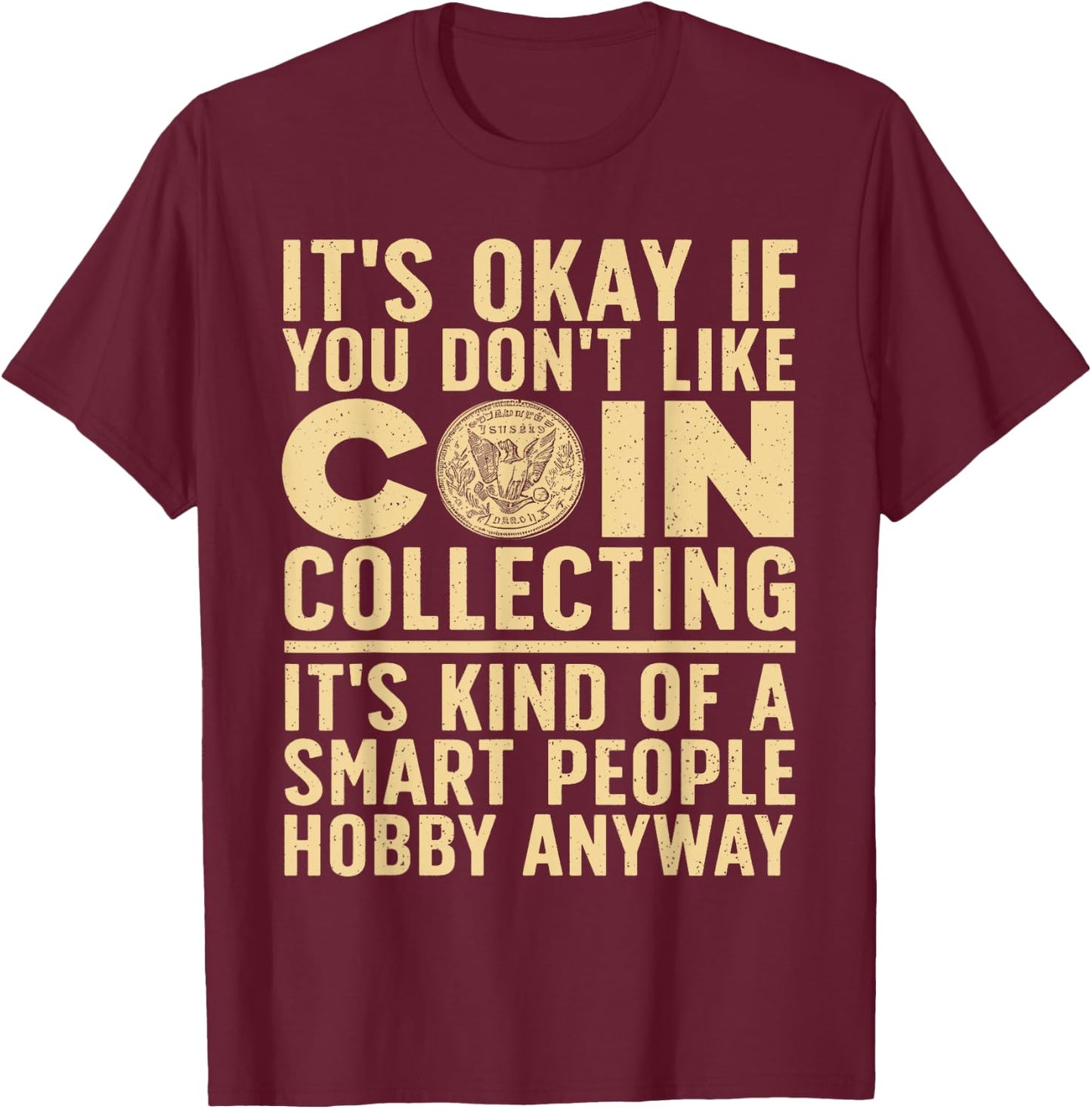 Coin Collecting Art Women Coin Collectors Numismatic T-Shirt - T-Shirt | Maroon