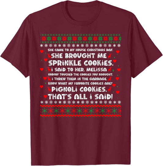 She Brought Me Sprinkle Cookies Ugly Christmas T-Shirt - T-Shirt | Maroon