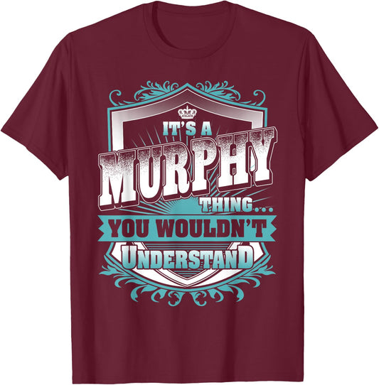 It's A MURPHY Thing You Wouldn't Understand Name Vintage T-Shirt - T-Shirt | Maroon
