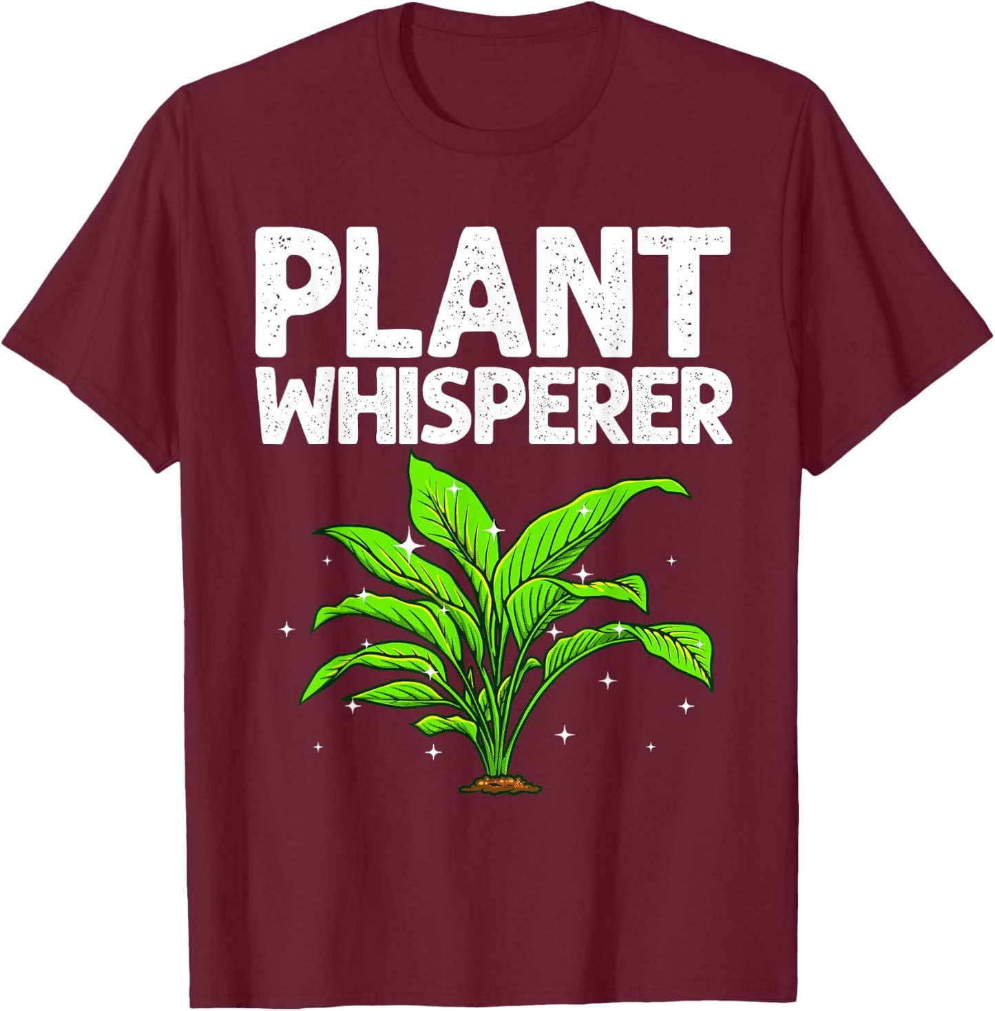 Funny Plant Whisperer Art Women Gardener Plant Lover T-Shirt - T-Shirt | Maroon