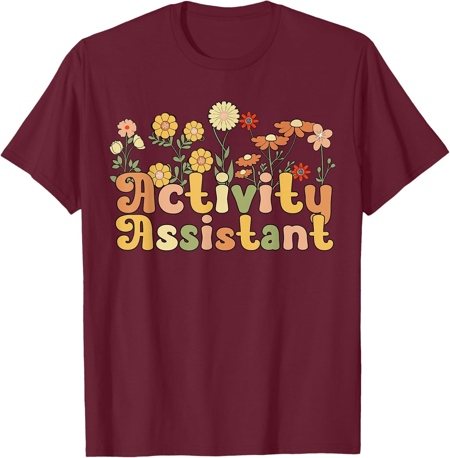 Groovy Activity Assistant Flowers T-Shirt - T-Shirt | Maroon