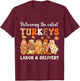 Delivering The Cutest Turkeys Labor & Delivery Thanksgiving T-Shirt - T-Shirt | Maroon