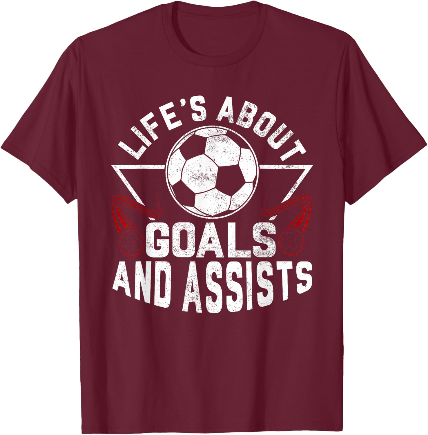 Life's About Goals (And Assists) Soccer Player For Boys Men T-Shirt - T-Shirt | Maroon