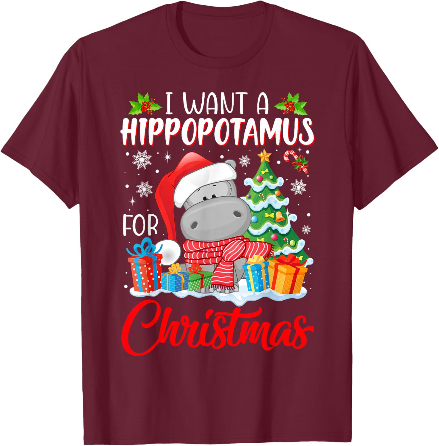 I Want A Hippopotamus For Christmas Xmas Hippo for Kid Women T-Shirt - T-Shirt | Maroon