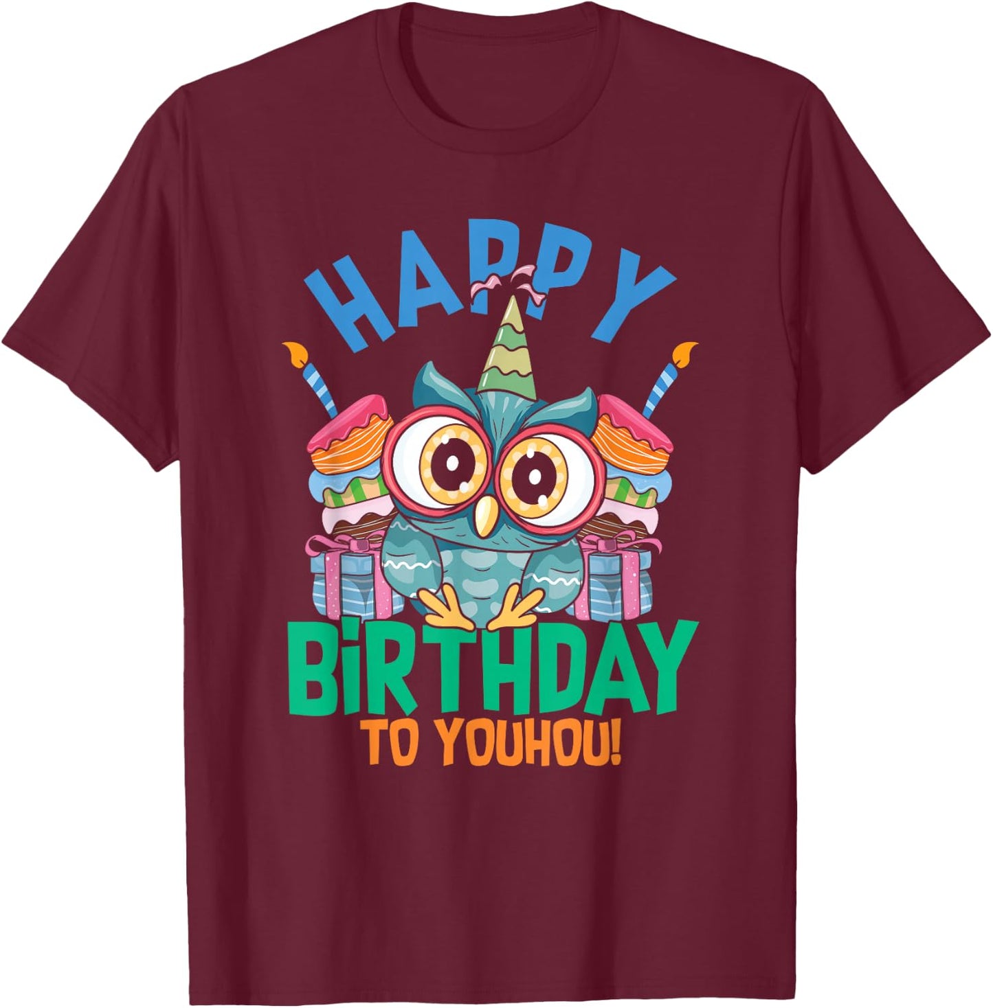 Happy Birthday To Youhou | Funny Owl | Birthday Cake T-Shirt - T-Shirt | Maroon