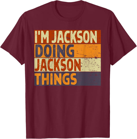 Personalized Name Fathers Day outfit Retro I'm JACKSON Doing JACKSON Things Funny Birthday Joke T-Shirt - T-Shirt | Maroon