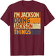 Personalized Name Fathers Day outfit Retro I'm JACKSON Doing JACKSON Things Funny Birthday Joke T-Shirt - T-Shirt | Maroon