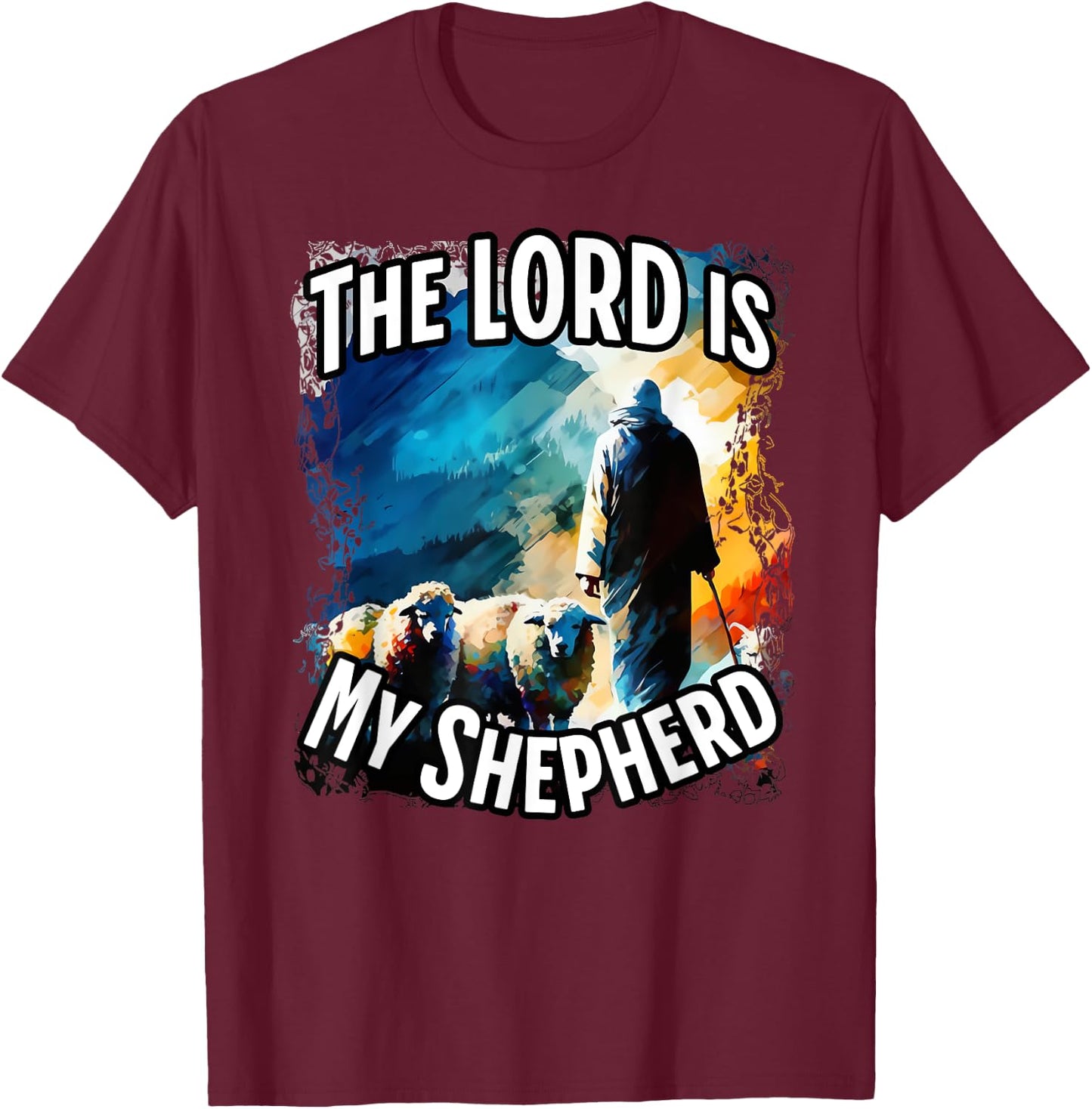 The Lord is My Shepherd. T-Shirt - T-Shirt | Maroon