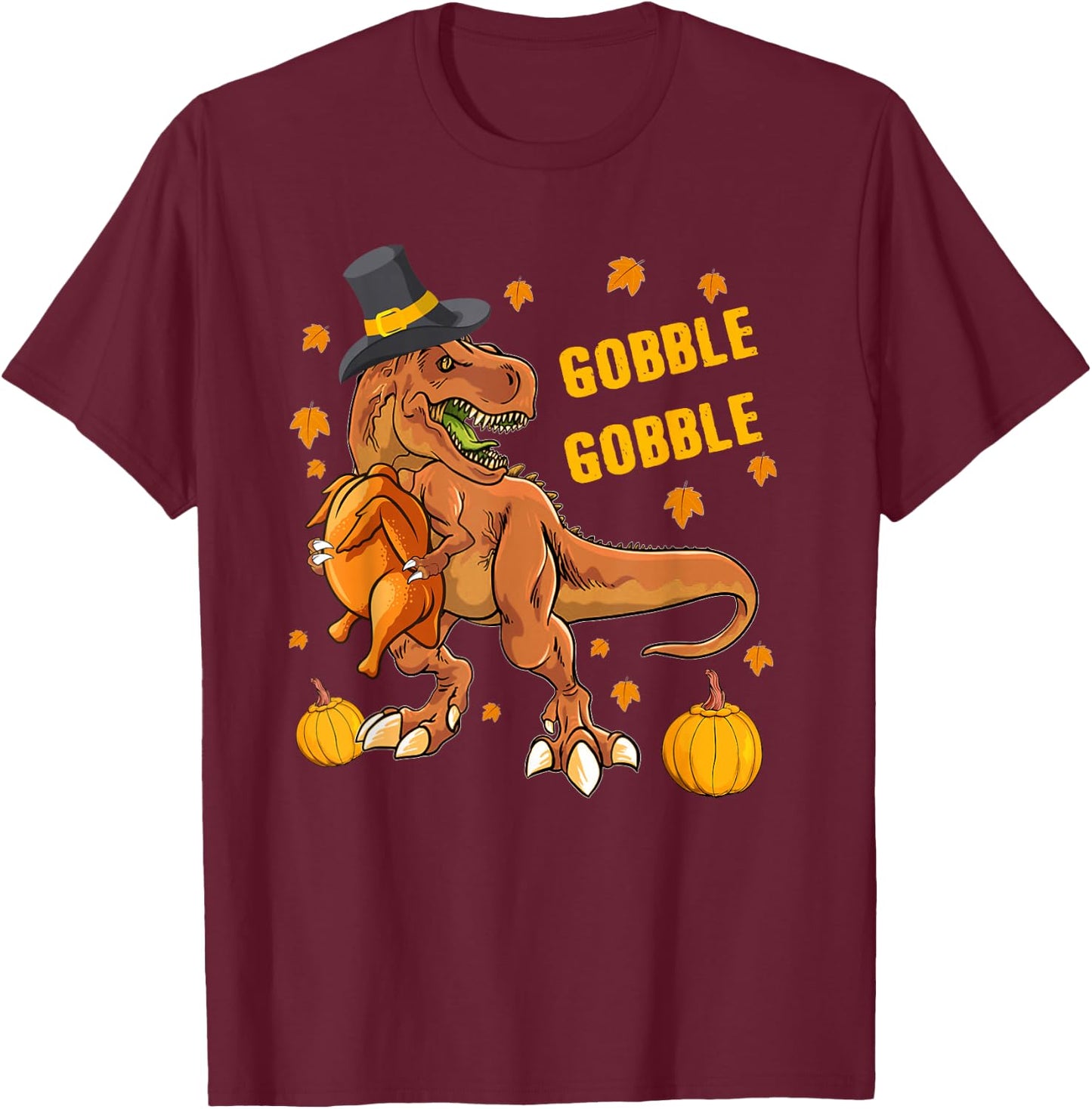 Gobble Dinosaur T Rex Wearing Turkey Costume Thanksgiving T-Shirt - T-Shirt | Maroon